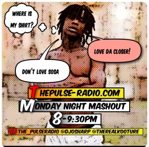 MONDAY NIGHT MASHOUT ON THEPULSE-RADIO.COM 8-9:30PM W @DJOSHARP @THEREALKOOTURE @THE_PULSERADIO